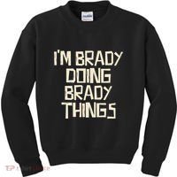 IM Brady Doing Brady Things Kids Sweatshirt thumb 0
