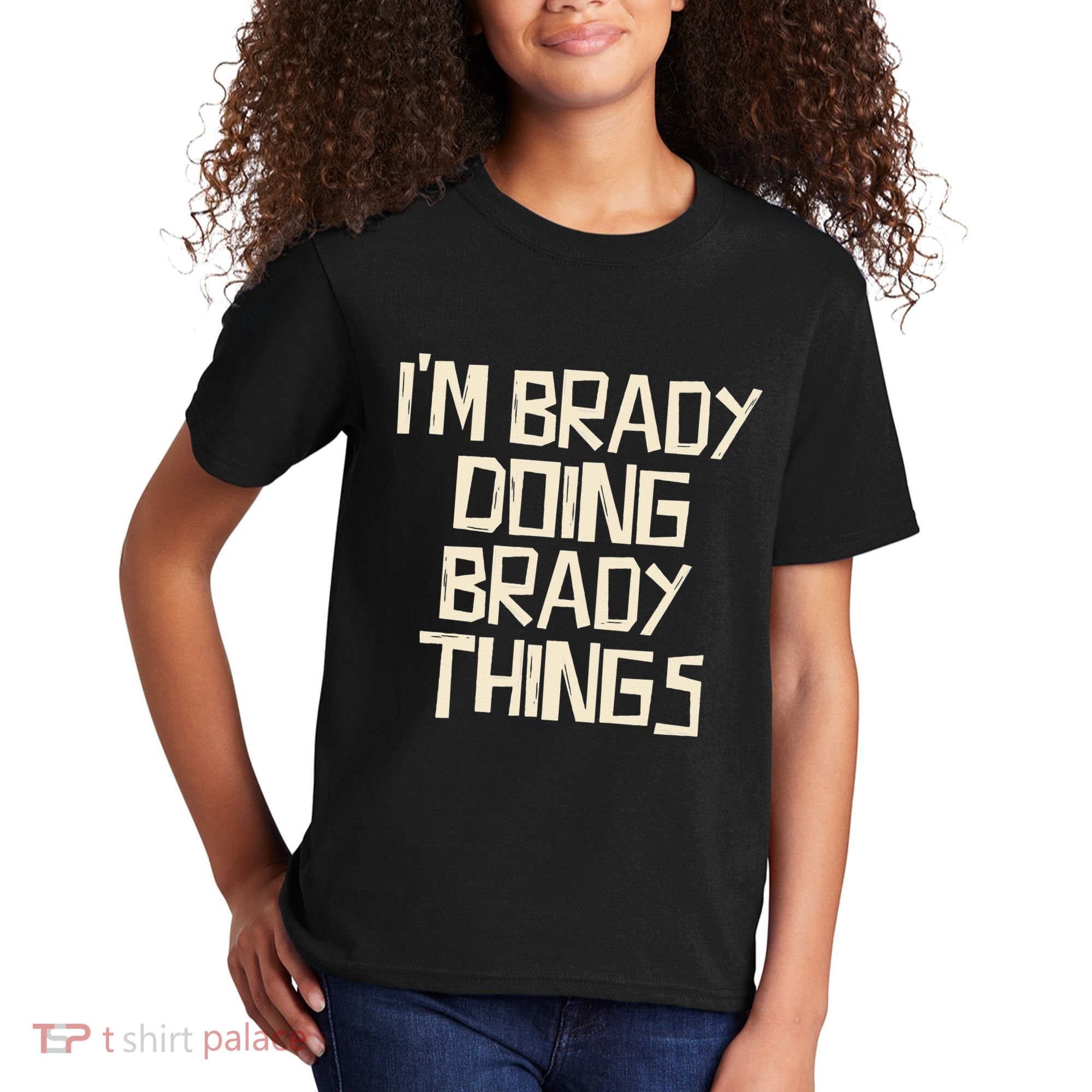 IM Brady Doing Brady Things Kids T-Shirt