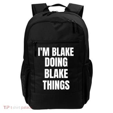 Im Blake Doing Blake Things Funny Birthday Name Gift Backpack
