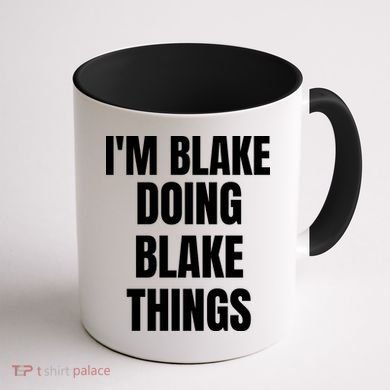 Im Blake Doing Blake Things Funny Birthday Name Gift Coffee Mug back
