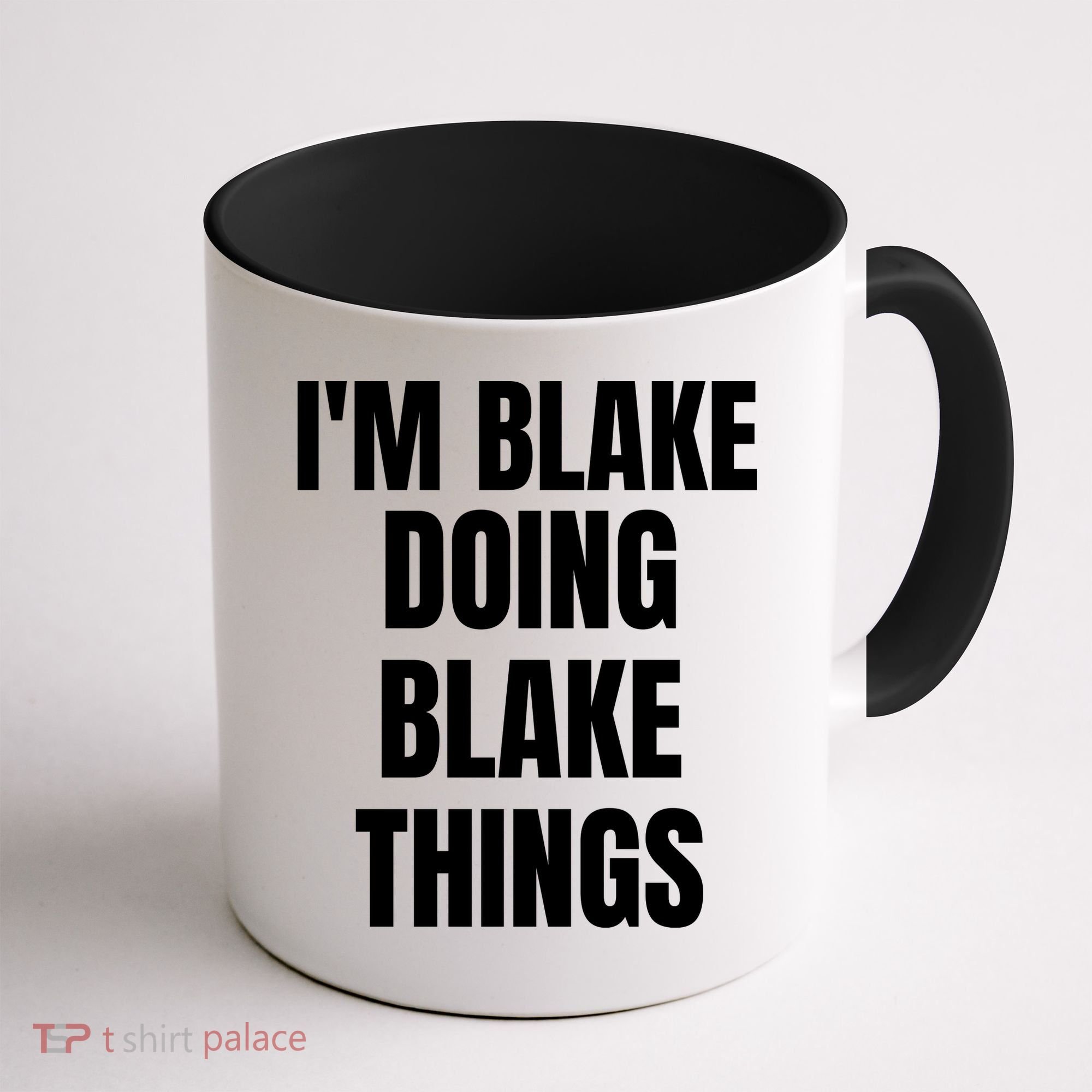 Im Blake Doing Blake Things Funny Birthday Name Gift Coffee Mug