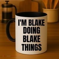 Im Blake Doing Blake Things Funny Birthday Name Gift Coffee Mug thumb 4