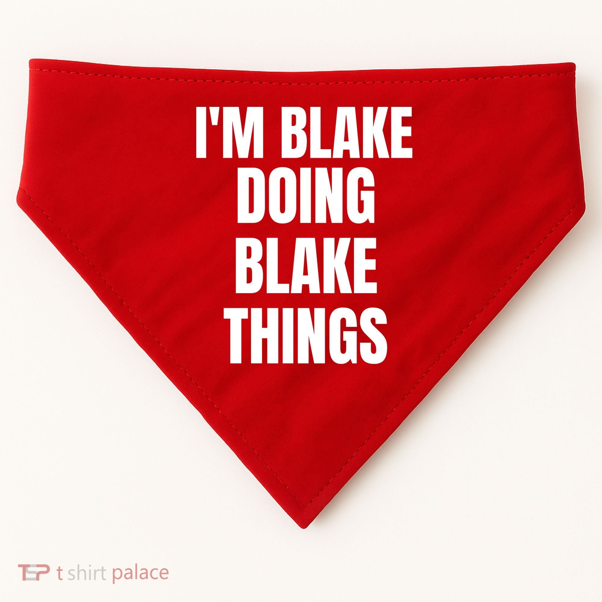 Im Blake Doing Blake Things Funny Birthday Name Gift USA-Made Doggie Bandana