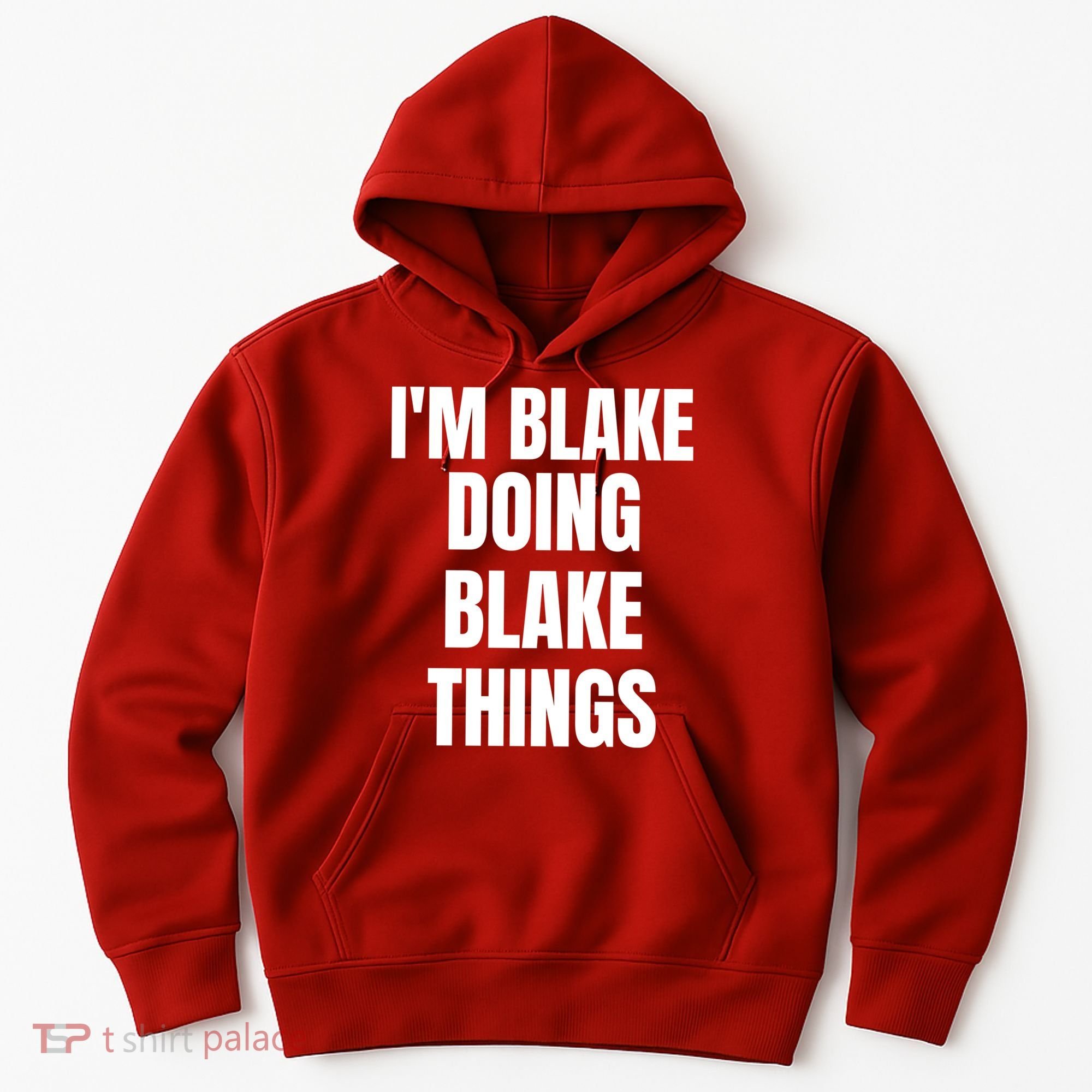 Im Blake Doing Blake Things Funny Birthday Name Gift Hoodie