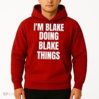 Im Blake Doing Blake Things Funny Birthday Name Gift Hoodie thumb 2