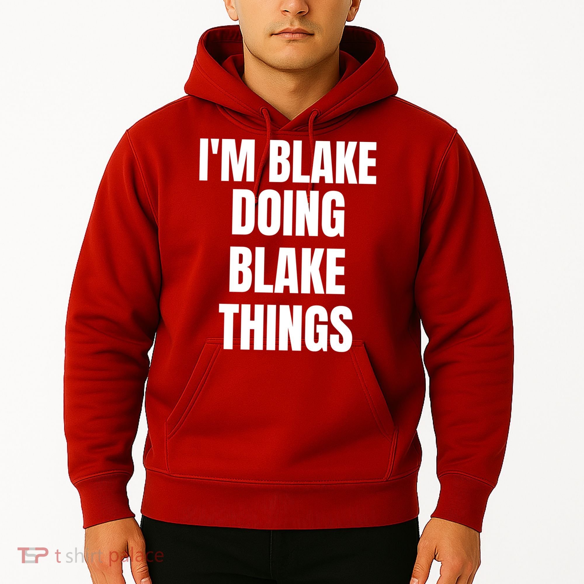 Im Blake Doing Blake Things Funny Birthday Name Gift Hoodie