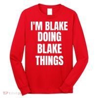 Im Blake Doing Blake Things Funny Birthday Name Gift Long Sleeve Shirt thumb 0