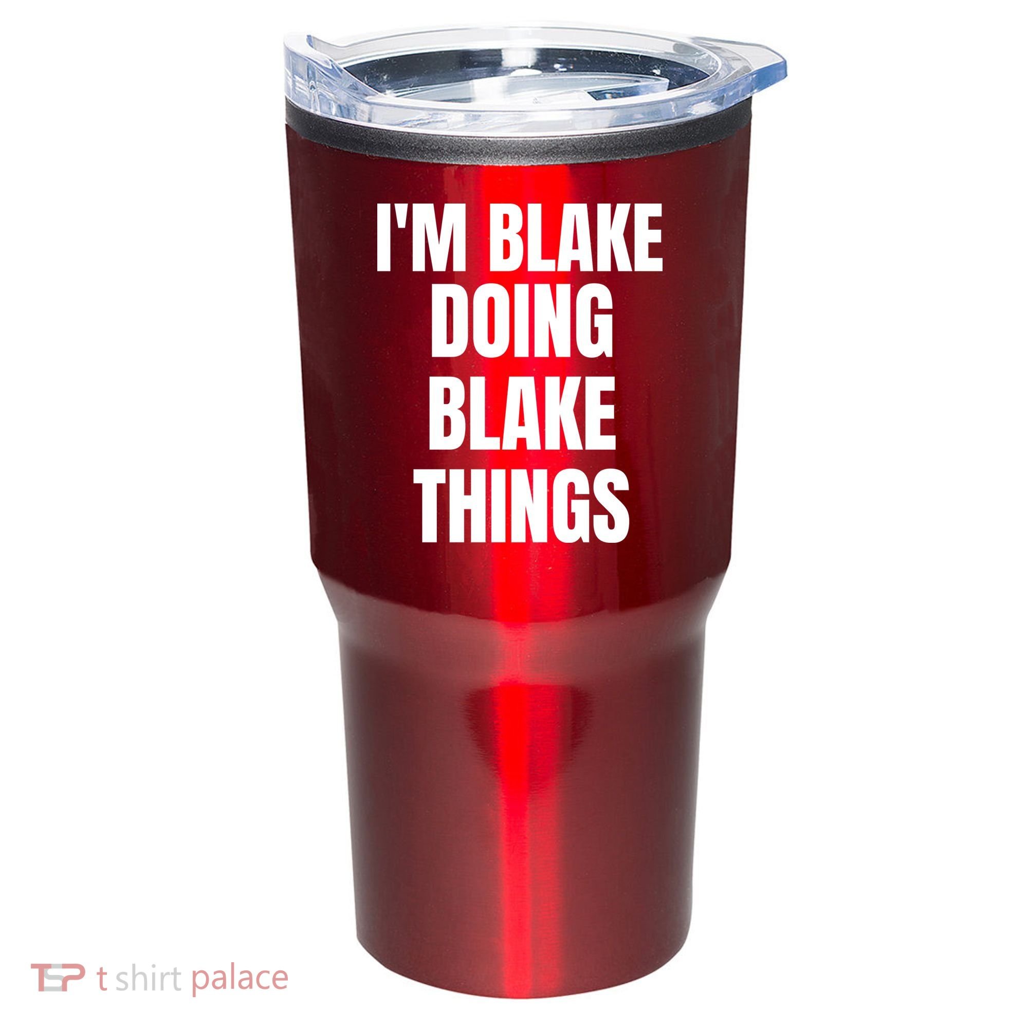 Im Blake Doing Blake Things Funny Birthday Name Gift Tumbler
