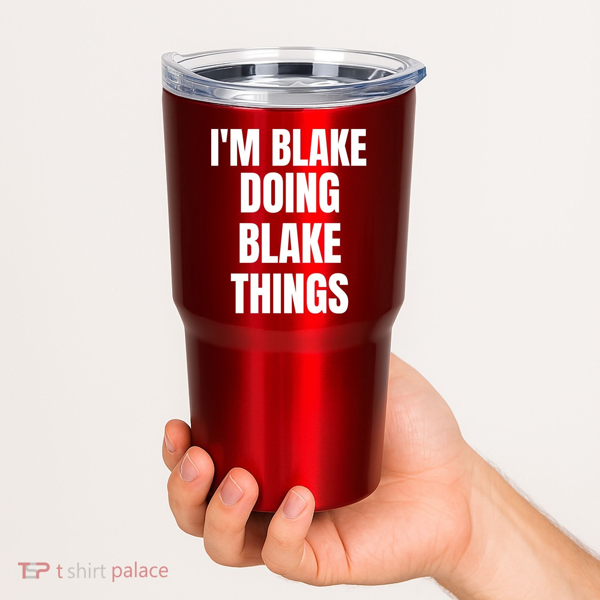 Im Blake Doing Blake Things Funny Birthday Name Gift Tumbler