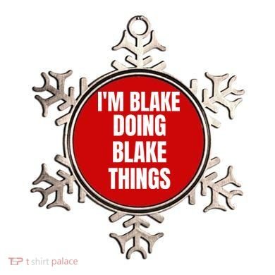 Im Blake Doing Blake Things Funny Birthday Name Gift Ornament