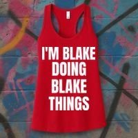 Im Blake Doing Blake Things Funny Birthday Name Gift Women's Tank Top thumb 3