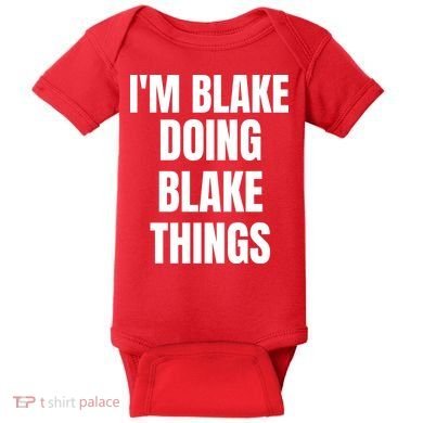 Im Blake Doing Blake Things Funny Birthday Name Gift Baby Bodysuit