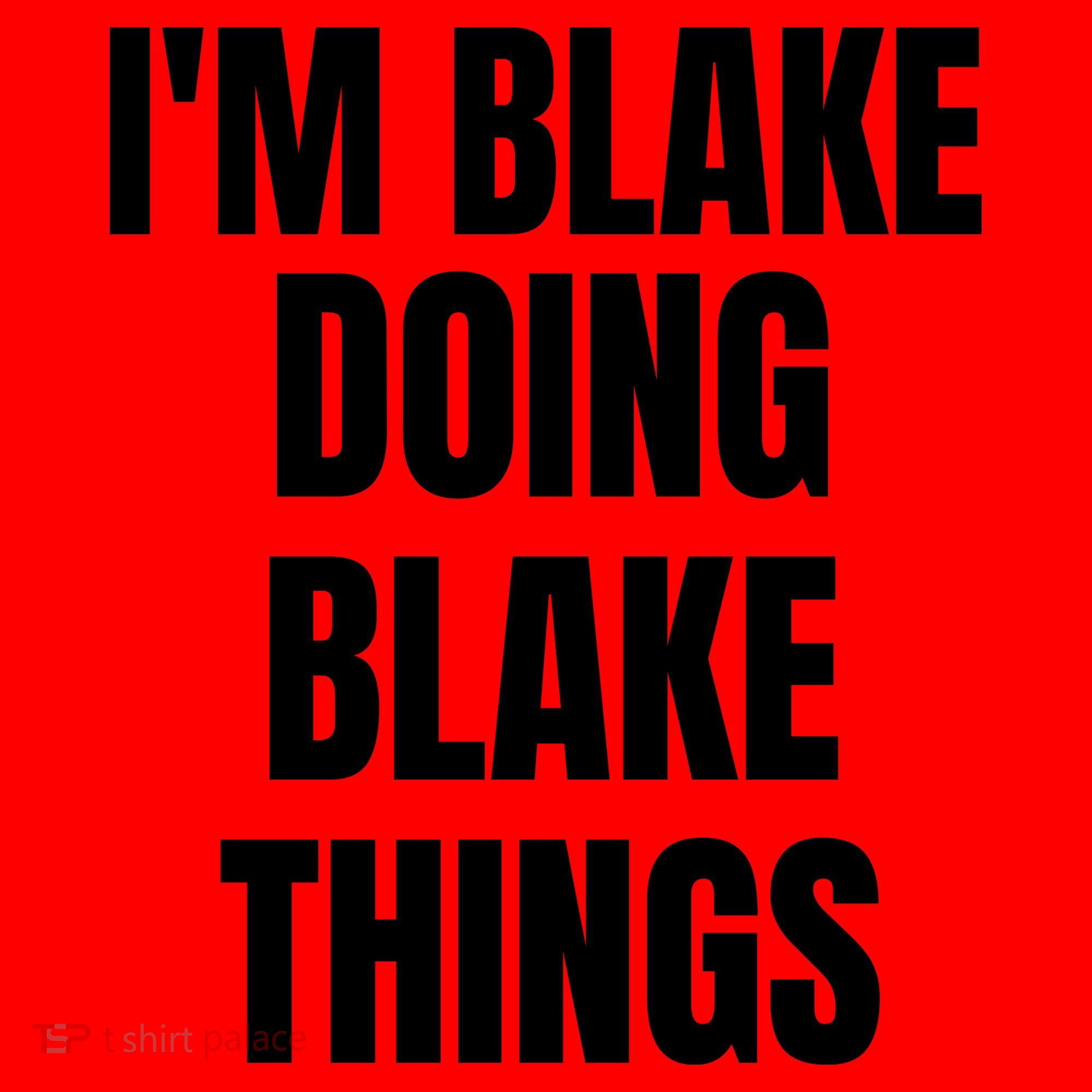 Im Blake Doing Blake Things Funny Birthday Name Gift Santa Hat