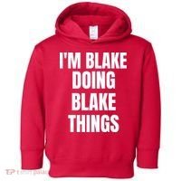 Im Blake Doing Blake Things Funny Birthday Name Gift Toddler Hoodie thumb 0