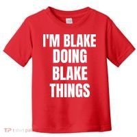 Im Blake Doing Blake Things Funny Birthday Name Gift Toddler T-Shirt thumb 0