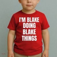 Im Blake Doing Blake Things Funny Birthday Name Gift Toddler T-Shirt thumb 2