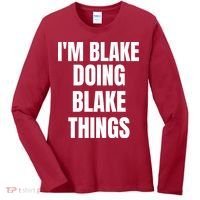 Im Blake Doing Blake Things Funny Birthday Name Gift Women's Long Sleeve Shirt thumb 0