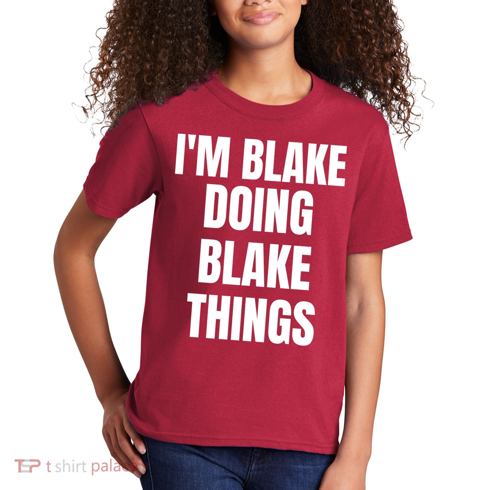 Im Blake Doing Blake Things Funny Birthday Name Gift Kids T-Shirt