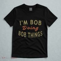 Im Bob Doing Bob Things Funny Saying Gift Holiday T-Shirt thumb 5