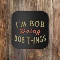 Im Bob Doing Bob Things Funny Saying Gift Holiday Coaster thumb 0