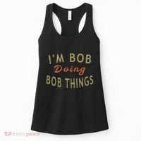Im Bob Doing Bob Things Funny Saying Gift Holiday Women's Tank Top thumb 0