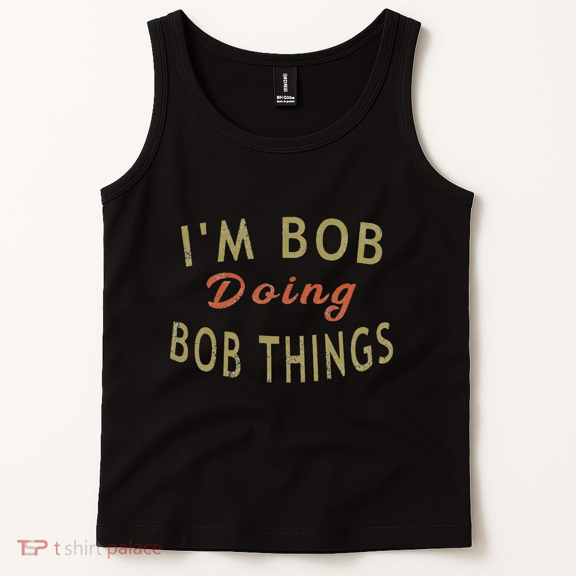 Im Bob Doing Bob Things Funny Saying Gift Holiday Tank Top