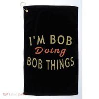 Im Bob Doing Bob Things Funny Saying Gift Holiday Golf Towel thumb 0