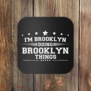 Im Brooklyn Doing Brooklyn Things Coaster