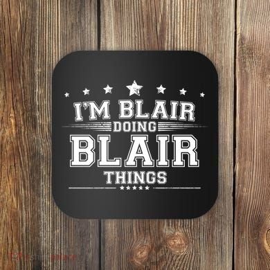 Im Blair Doing Blair Things Coaster
