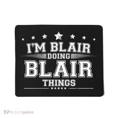 Im Blair Doing Blair Things Mousepad