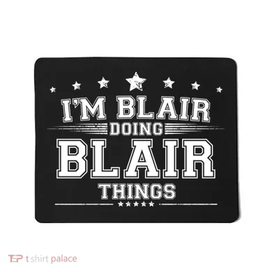 Im Blair Doing Blair Things Mousepad