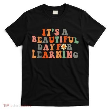 It's Beautiful Day For Learning Teacher Students Women T-Shirt