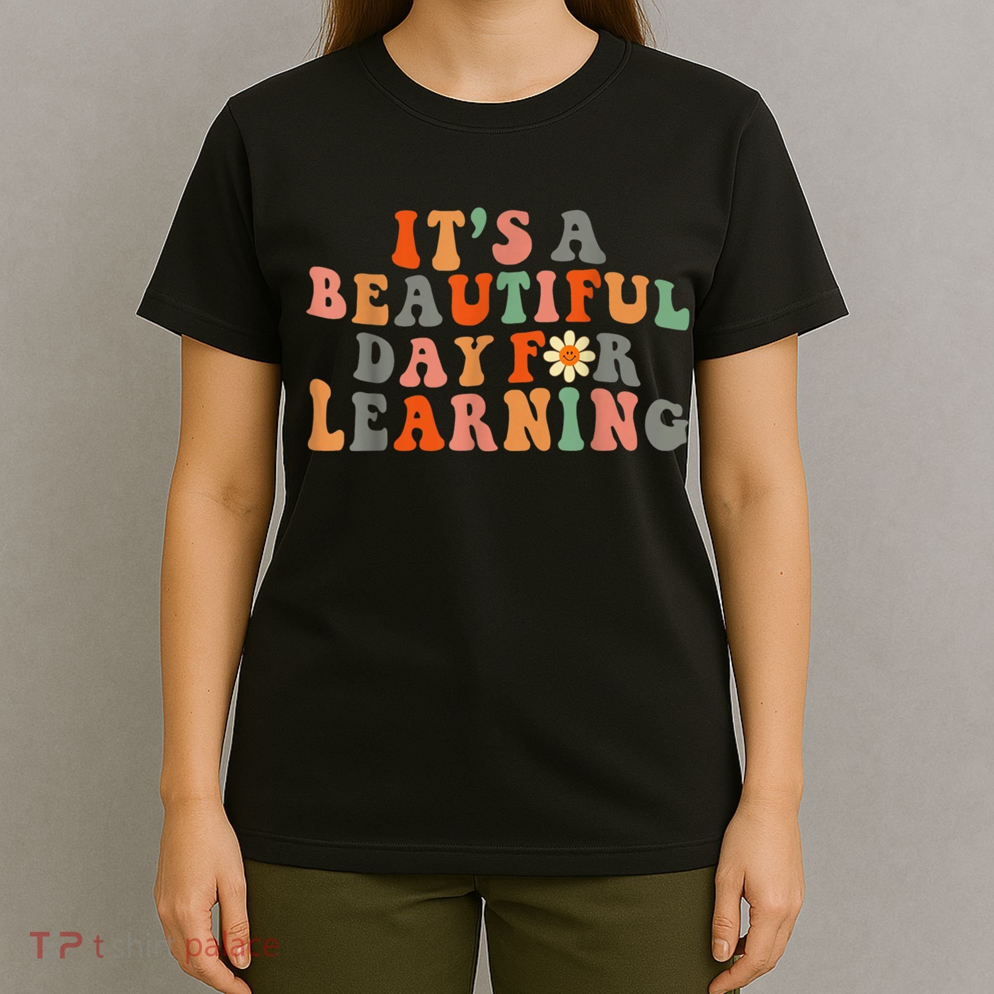 It's Beautiful Day For Learning Teacher Students Women T-Shirt