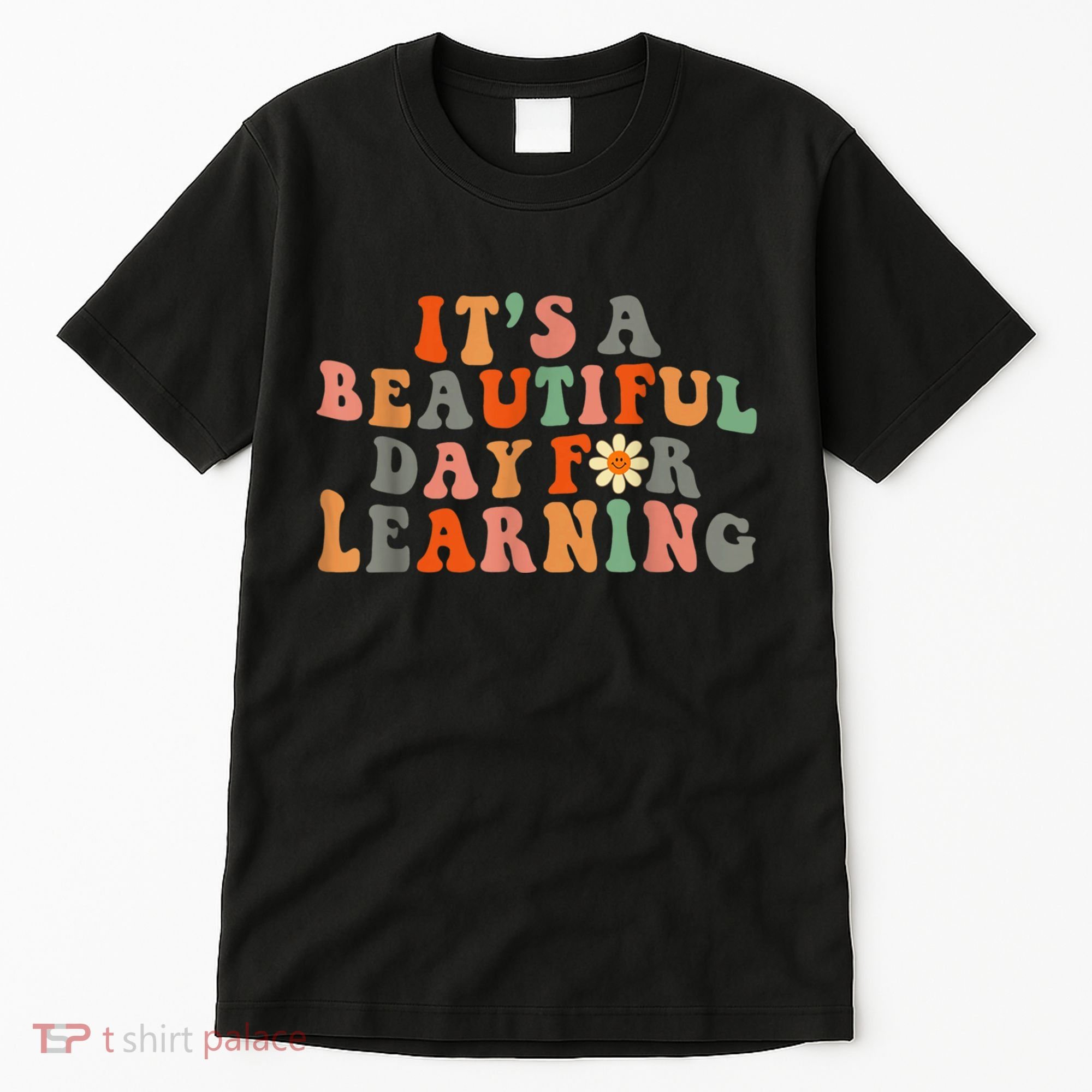 It's Beautiful Day For Learning Teacher Students Women Tall T-Shirt