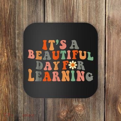 It's Beautiful Day For Learning Teacher Students Women Coaster