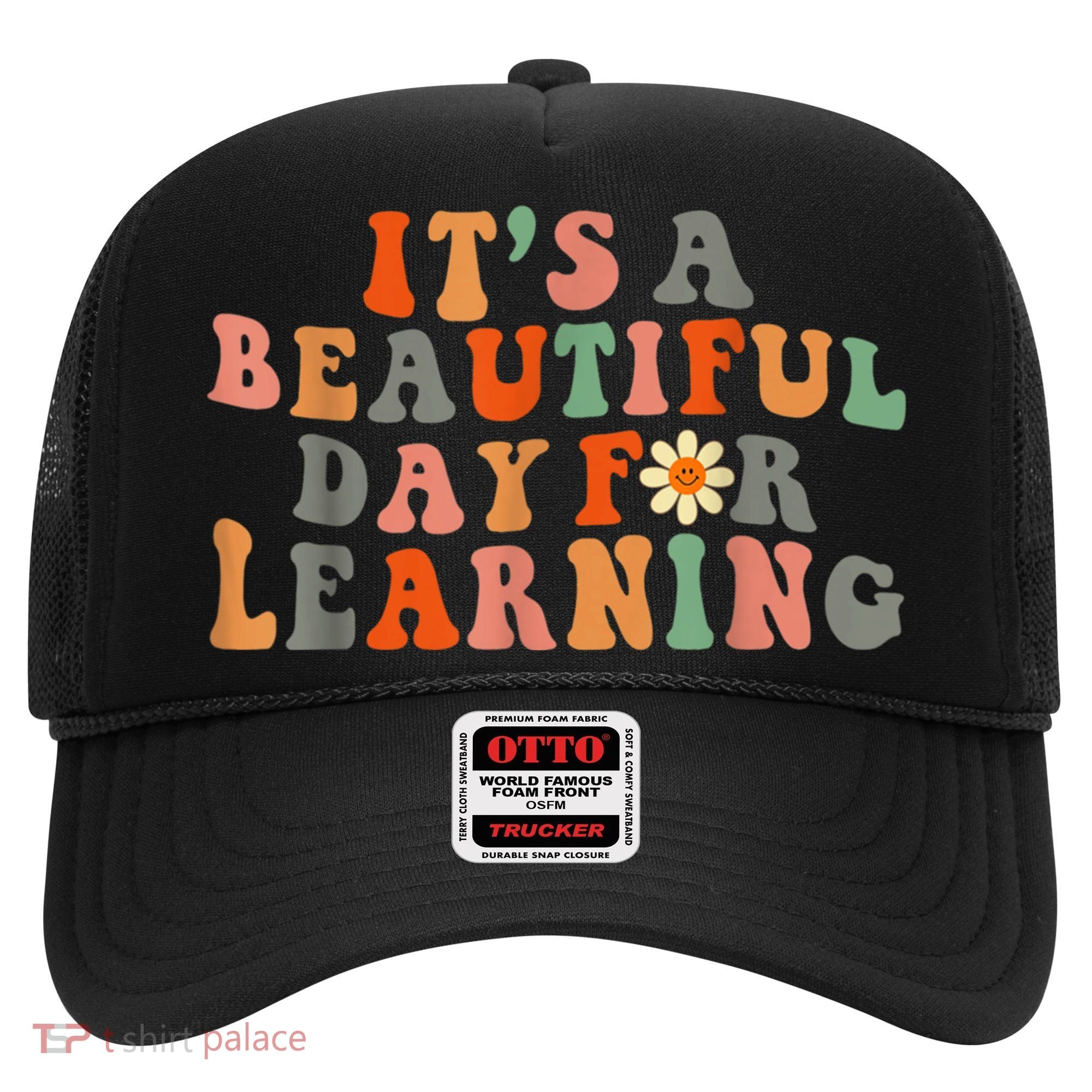 It's Beautiful Day For Learning Teacher Students Women Hat
