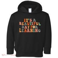 It's Beautiful Day For Learning Teacher Students Women Toddler Hoodie thumb 0