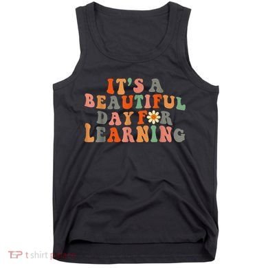 It's Beautiful Day For Learning Teacher Students Women Tank Top