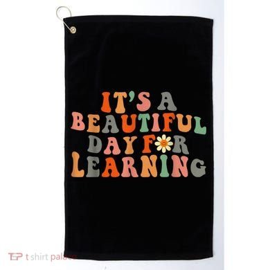 It's Beautiful Day For Learning Teacher Students Women Golf Towel