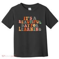 It's Beautiful Day For Learning Teacher Students Women Toddler T-Shirt thumb 0