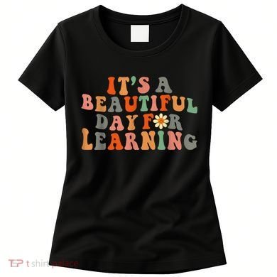 It's Beautiful Day For Learning Teacher Students Women Women's T-Shirt