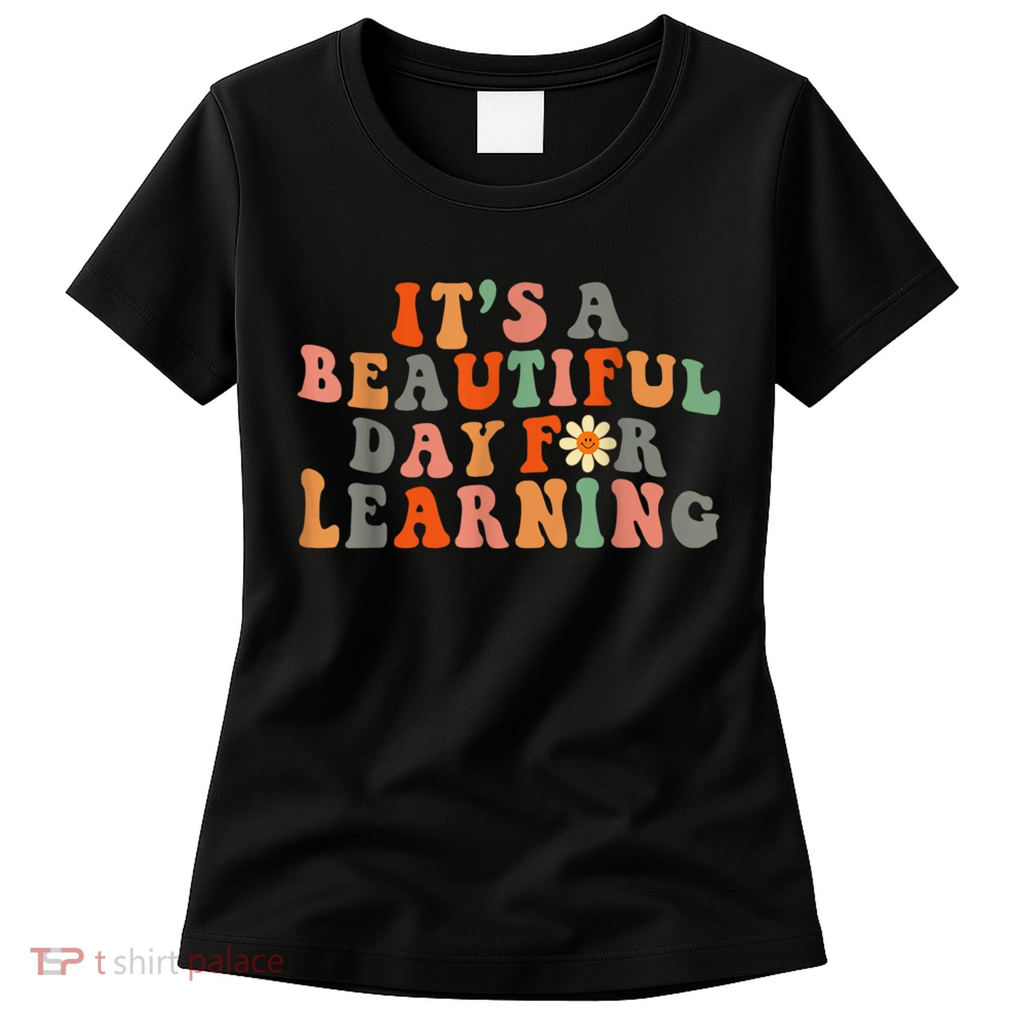 It's Beautiful Day For Learning Teacher Students Women Women's T-Shirt
