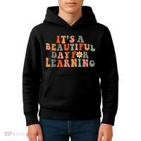 It's Beautiful Day For Learning Teacher Students Women Kids Hoodie thumb 4