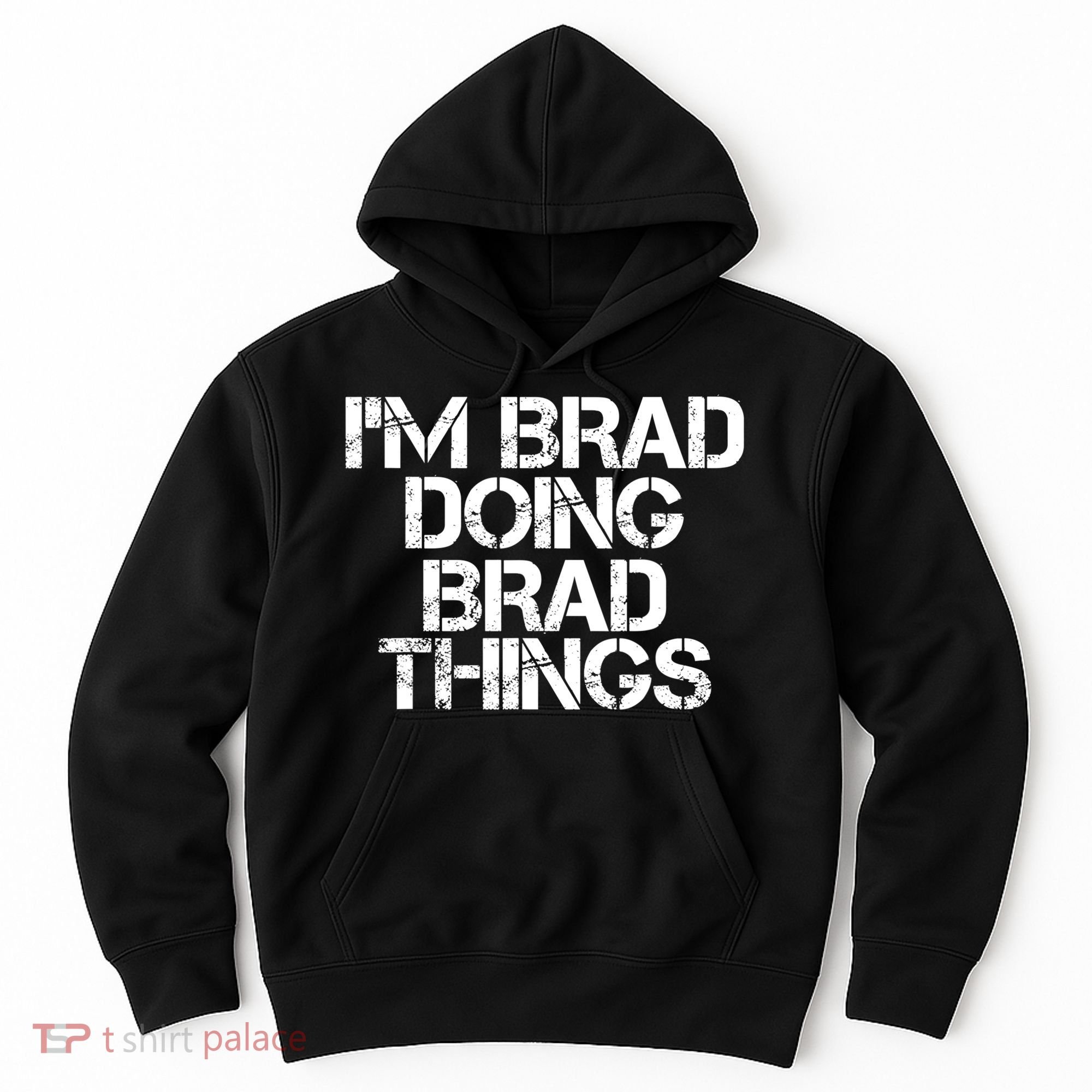 I'M BRAD DOING BRAD THINGS Shirt Funny Christmas Gift Idea Hoodie