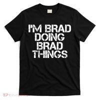 I'M BRAD DOING BRAD THINGS Shirt Funny Christmas Gift Idea T-Shirt thumb 0