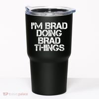 I'M BRAD DOING BRAD THINGS Shirt Funny Christmas Gift Idea Tumbler thumb 0