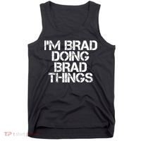 I'M BRAD DOING BRAD THINGS Shirt Funny Christmas Gift Idea Tank Top thumb 0
