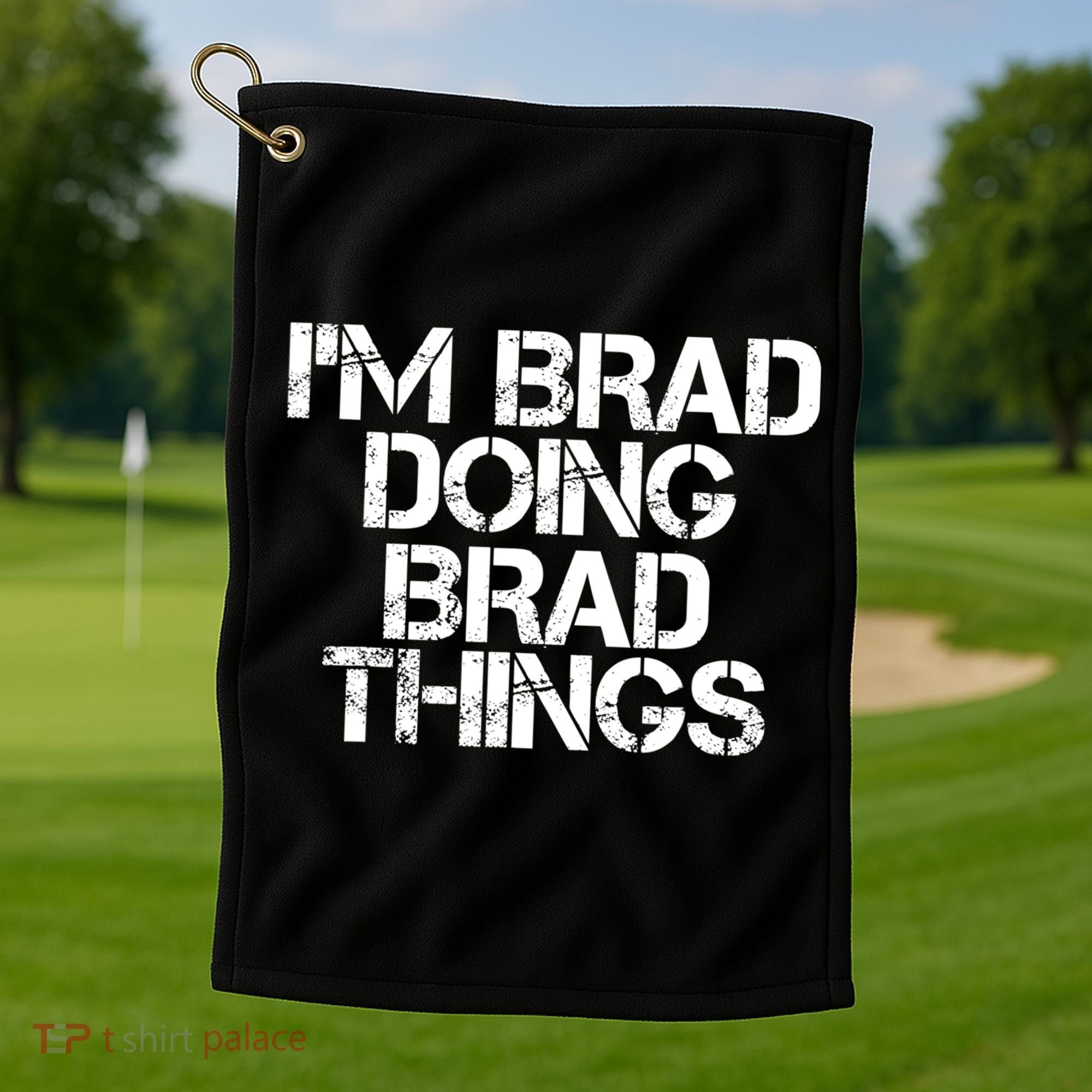 I'M BRAD DOING BRAD THINGS Shirt Funny Christmas Gift Idea Golf Towel