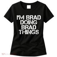 I'M BRAD DOING BRAD THINGS Shirt Funny Christmas Gift Idea Women's T-Shirt thumb 0
