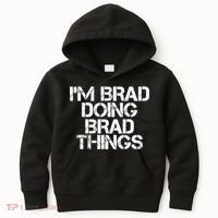 I'M BRAD DOING BRAD THINGS Shirt Funny Christmas Gift Idea Kids Hoodie thumb 0